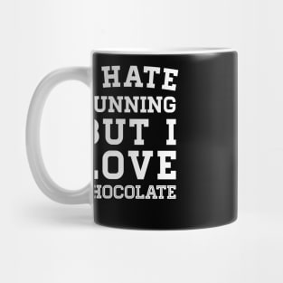 I Hate Running But I Love Chocolate Mug